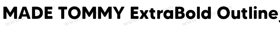 MADE TOMMY ExtraBold Outline_PERSONAL USE字体转换